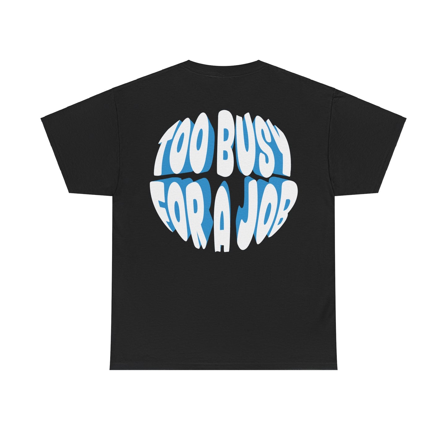 TOO BUSY FOR A JOB (BLU)